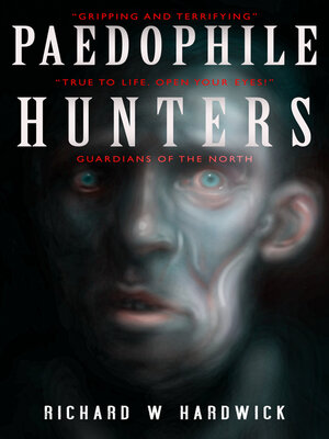 cover image of Paedophile Hunters